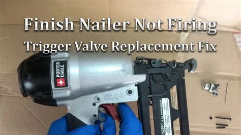 How To Replace Trigger Valve Porter Cable Fn250c