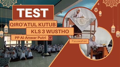 Test Qiro Atul Kutub Kelas Wustho Pp Al Anwar Putri Pasawahan Cirebon