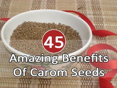 45 Amazing Benefits Of Carom Seeds Ajwain For Skin Hair And Health