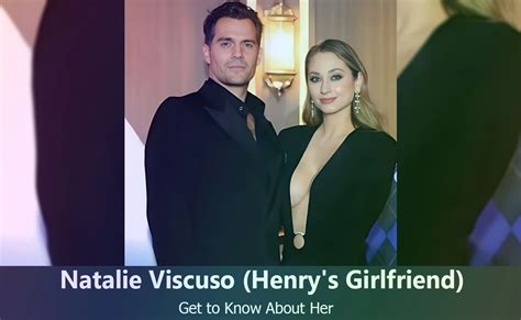 Natalie Viscuso Henry Cavills Girlfriend Know About Her