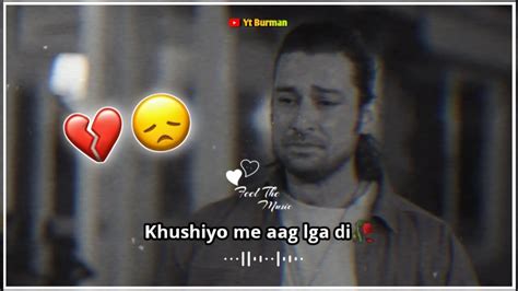 Khud Ki Khushiyo Me Aag Lga Di Shayari Status Broken Heart