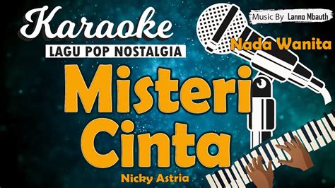 Karaoke Misteri Cinta Nicky Astria Nada Wanita Music By Lanno