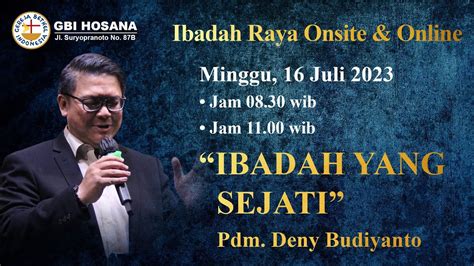 Ibadah Raya 1 244 Ibadah Yang Sejati GBI Hosana 16 Juli 2023 Pdm