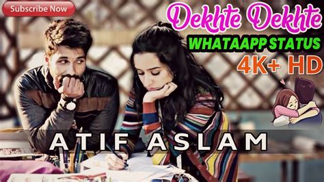 Dekhte Dekhte Hindi Whatsapp Status Atif Aslam Latest Lovely