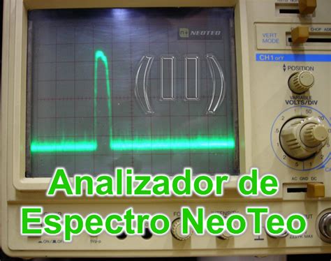 Analizador De Espectro Neoteo Parte Ii