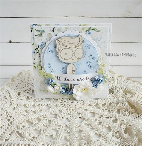 Kartka Urodzinowa Dla Ch Opca Handmade Scrapbooking Vairatka Art