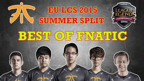 Best Of Fnatic EU LCS 2015 Summer Split YouTube