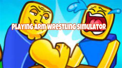 Playing Arm Wrestling Simulator Roblox Arm Wrestling Simulator YouTube