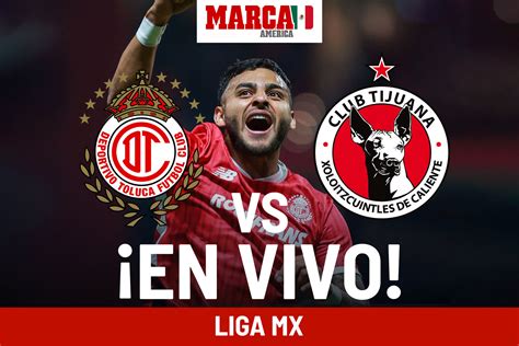 Liga Mx C Mo Qued Toluca Vs Tijuana Resultado Y Cronolog A