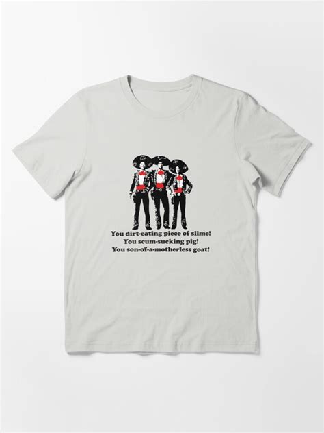 Three Amigos You Son Of A Motherless Goat Essential T Shirt For