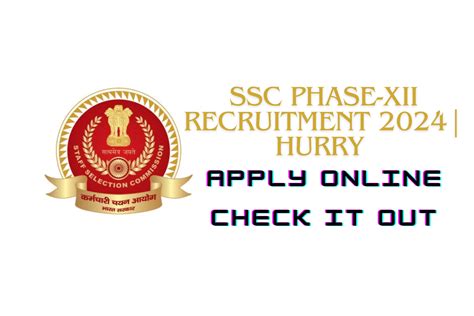 Apply Now SSC Selection Posts Phase XII 2024