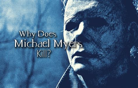 Why Does Michael Myers Kill Horror Facts