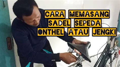 Tutorial Memasang Sadel Sepeda Jengki Cukup Mudah Ternyata Youtube