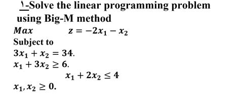 Solved L Solve The Linear Programming Problem Using Big M Chegg