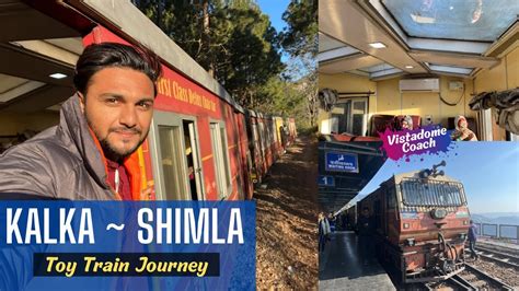 Kalka Shimla Toy Train Vistadome Coach Journey Youtube