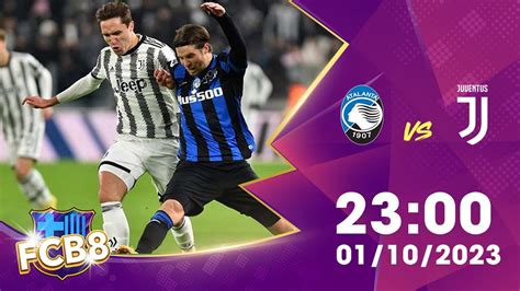 Nhận định Kèo Atalanta Vs Juventus 01102023 VĐqg Italia 20232024