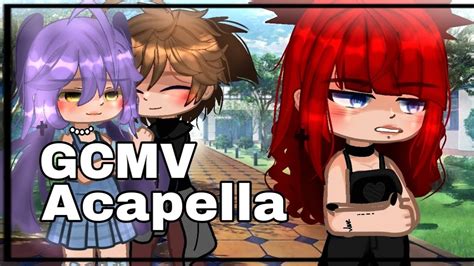 Acapella Gcmv Gacha Club Music Video Youtube