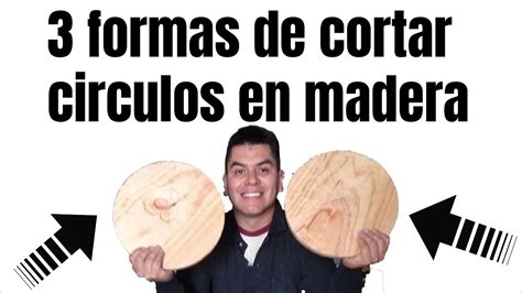 Formas De Cortar Circulos En Madera Youtube