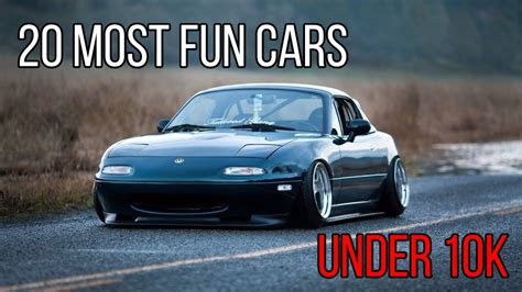 THE 20 MOST FUN Cars For Under 10K YouTube