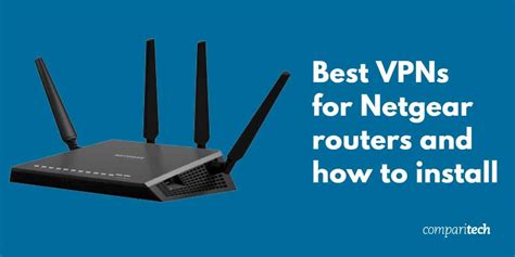 Best Vpns For Netgear Routers And How To Install Them Laptrinhx News