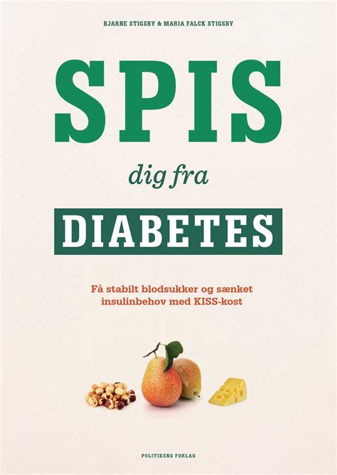 Spis Dig Fra Diabetes Bjarne Stigsby Maria Falck Stigsby By JP