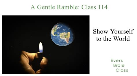 Discipleship 102 Show Yourself To The World A Gentle Ramble Class