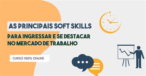 Principais Soft Skills As Principais Soft Skills Para Ingressar E Se