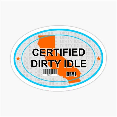 "Certified Dirty Idle California " Sticker for Sale by neuronic | Redbubble