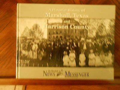 A Pictorial History of Marshall Texas and Harrison County | #443703127