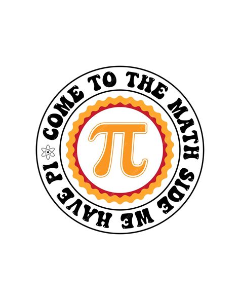 Premium Vector Come To The Math Side We Have Pi T Shirt Design Print