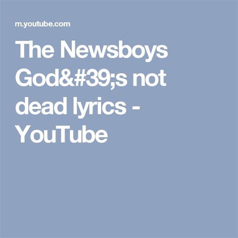 The Newsboys Gods Not Dead Lyrics Youtube Newsboys Lyrics Gods Not Dead