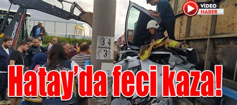 Hatayda feci kaza Dörtyol HATAY