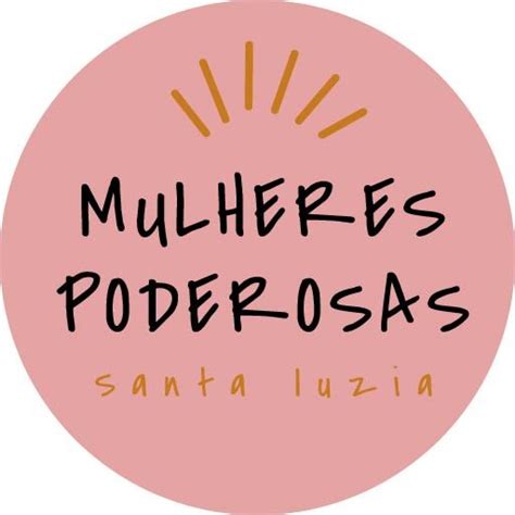 Mulheres Poderosas Santa Luzia Flô