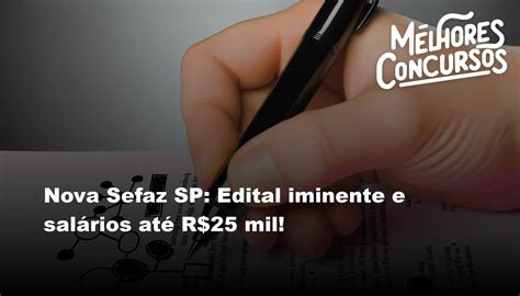 Nova Sefaz Sp Edital Iminente E Sal Rios At R Mil