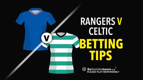 Rangers V Celtic Preview Odds And Betting Tips Talksport