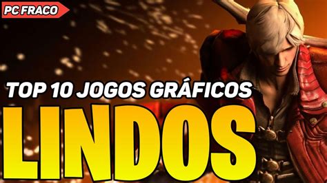 Top Jogos Gr Ficos Bons Para Pc Fraco Youtube