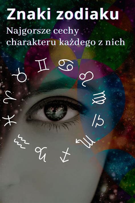 Znaki zodiaku Oto najgorsze cechy charakteru każdego z nich