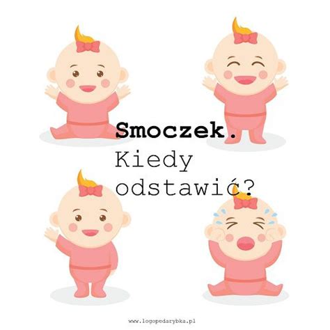 Kiedy Odzwyczai Dziecko Od Smoczka Logopedarybka Pl