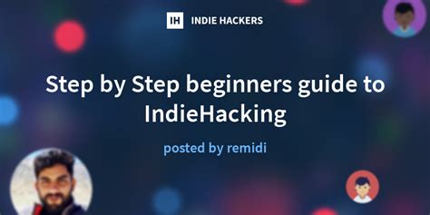 Step By Step Beginners Guide To Indiehacking Indie Hackers