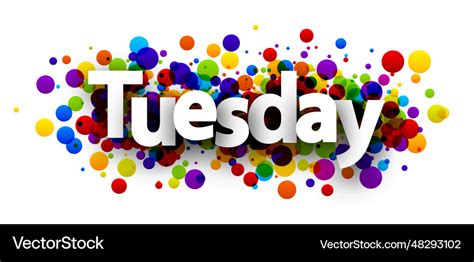 Tuesday Word Over Colorful Round Dots Confetti Vector Image