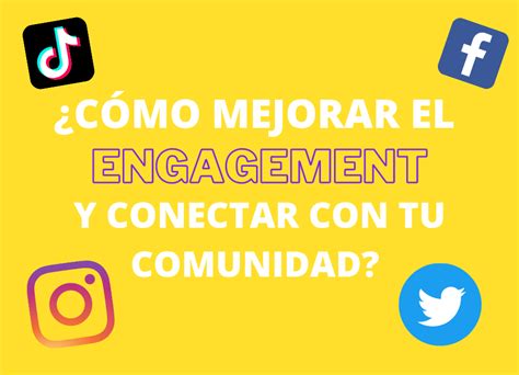 C Mo Mejorar El Engagement Y Conectar Con Tu Comunidad En Las Redes