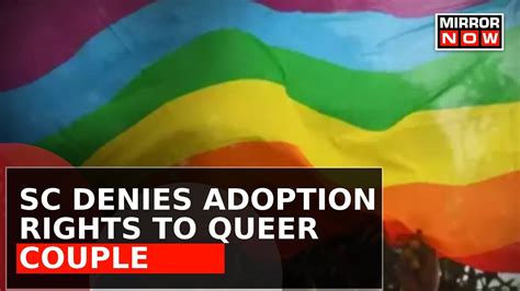 Supreme Court Denies Adoption Rights For Queer Couples Top News Latest Updates Youtube