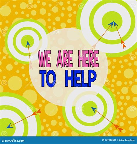 Text Sign Showing We Are Here To Help Conceptual Photo Someone Who Is Always Ready To Assist