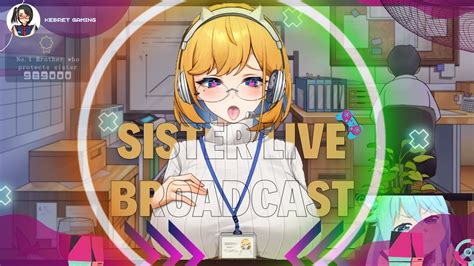 SISTER LIVE BROADCAST Update Android Game Play YouTube