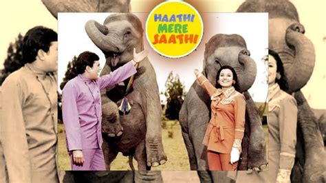 Haathi Mere Saathi 1971 Movie Lifetime Worldwide Collection Bolly