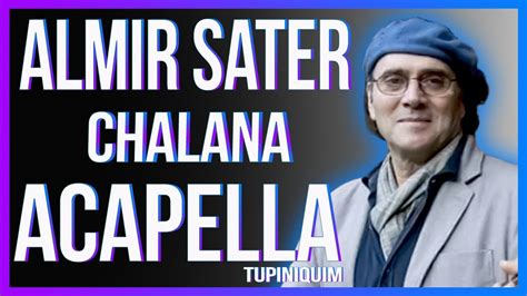 Almir Sater Chalana Acapella Tupiniquim YouTube