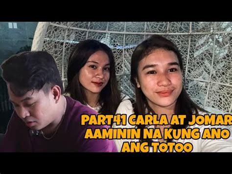 PART41 CARLA MAY AAMININ NA TUNGKOL SA KANILA NI JOMAR YouTube