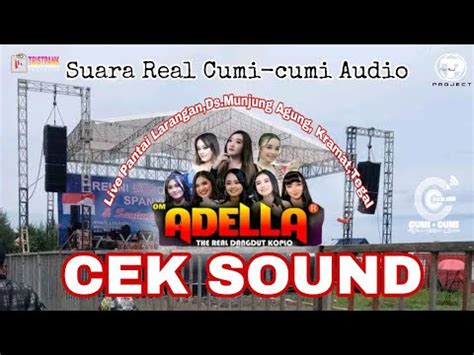 Cek Sound Om Adella Live Larangan Tegal Suara Real Cumi Cumi Audio