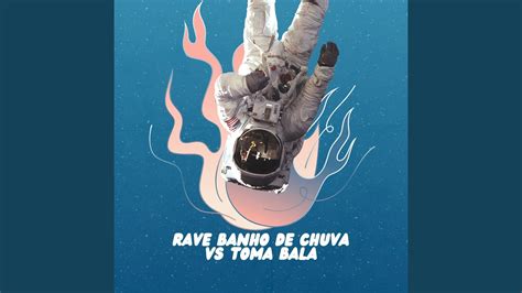 Rave Banho De Chuva Vs Toma Bala YouTube