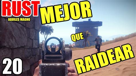 ESTO ES MEJOR QUE RAIDEAR UNA BASE 20 RUST Gameplay español YouTube